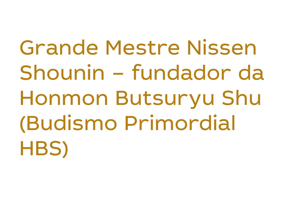 Grande Mestre Nissen Shounin - Budismo Primordial