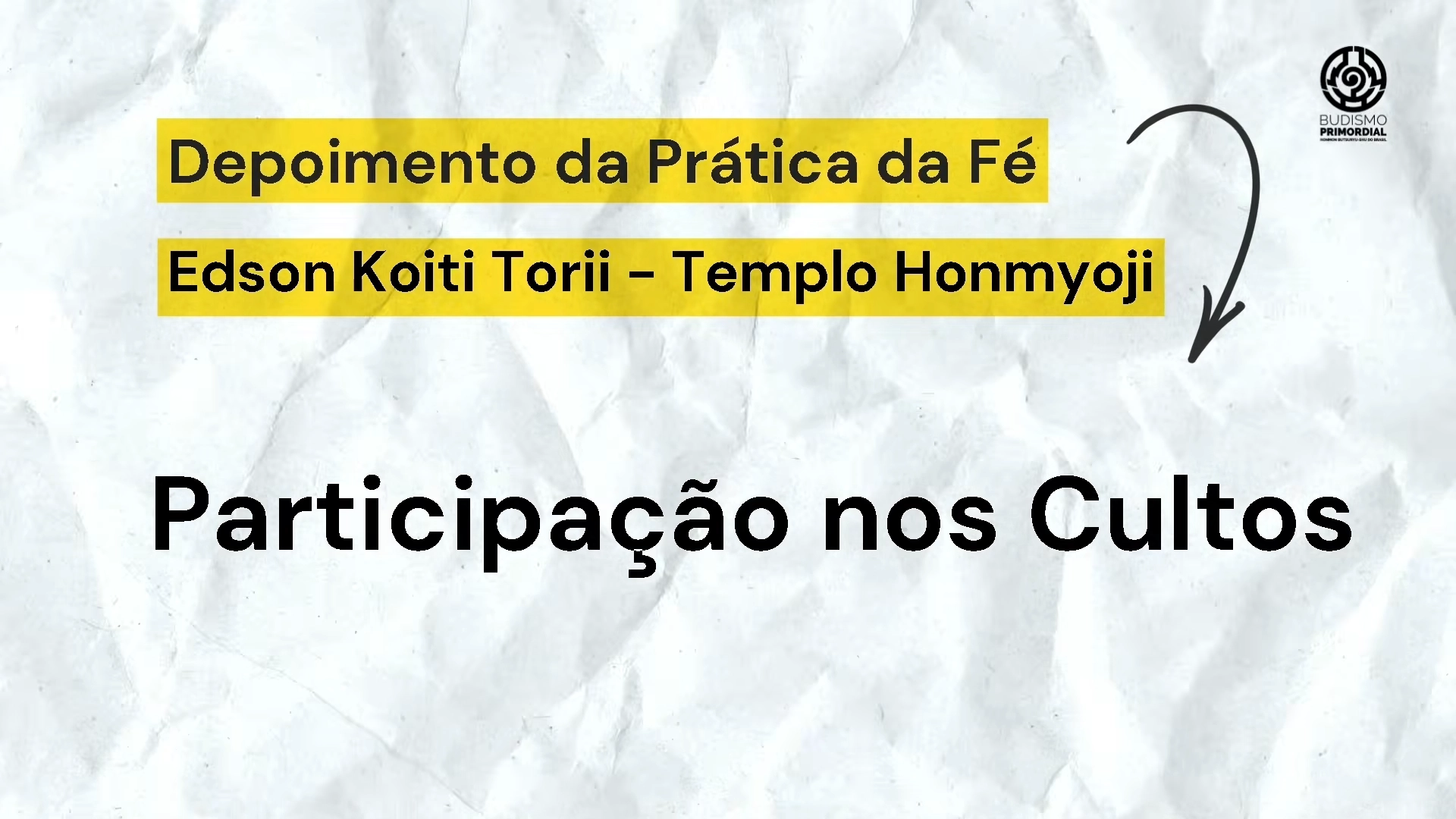 Depoimento de Bênção | Edson Torii | Templo Honmyoji | Budismo Primordial