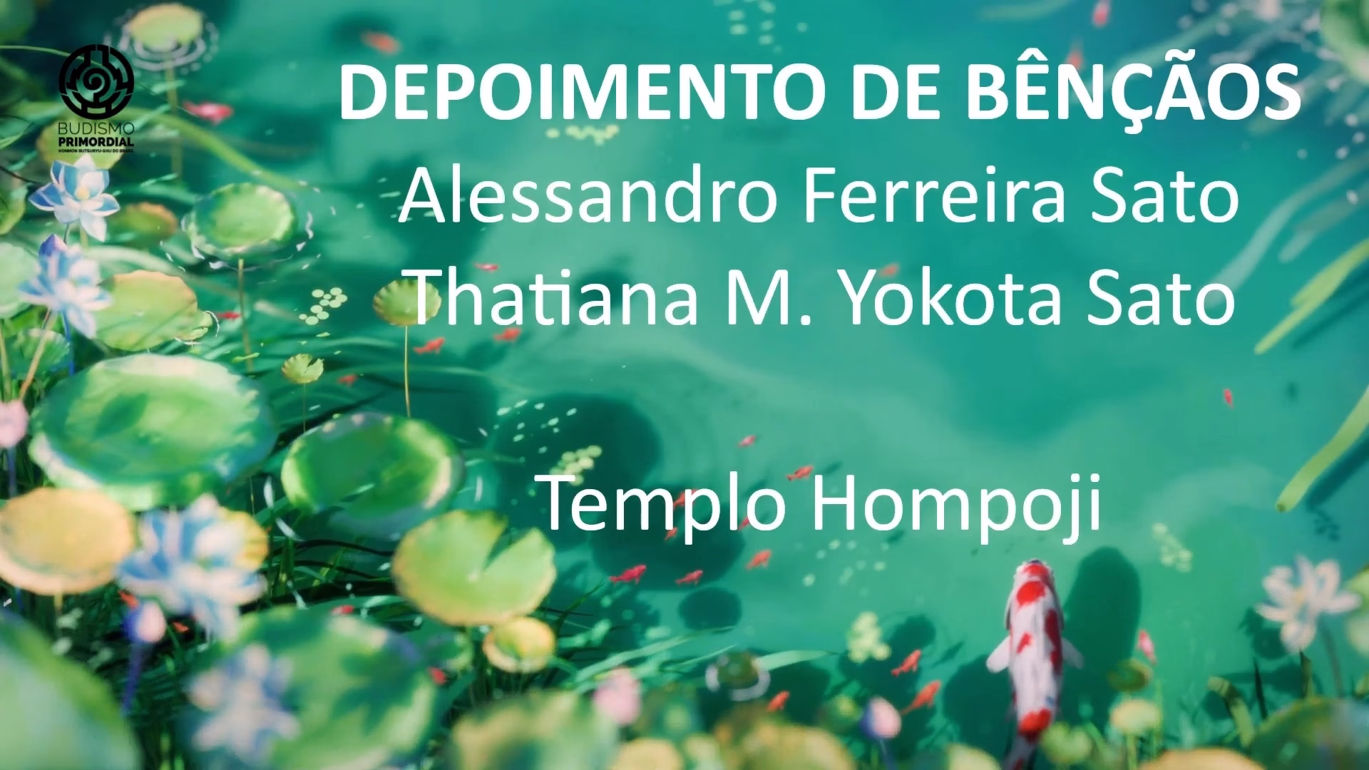 Depoimento de Alessandro F. Sato e Tathiana M. Yokota Sato do Templo Hompoji | As virtudes das 10 mil orações | Budismo Primordial.